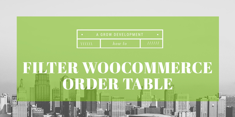 Filter WooCommerce Order Table